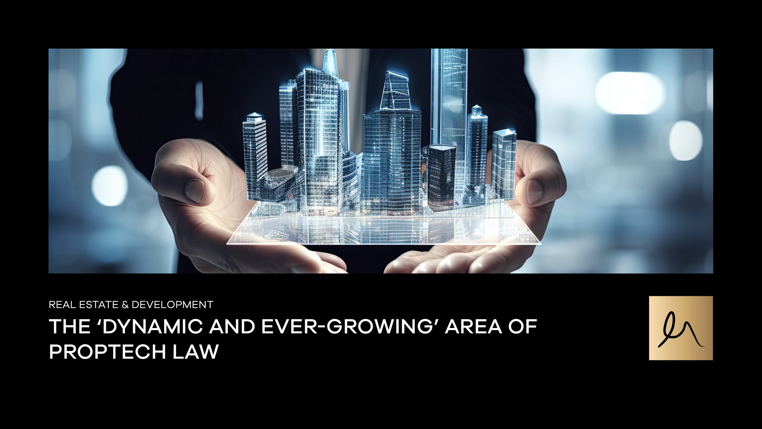 The ‘dynamic and ever-growing’ area of proptech law
