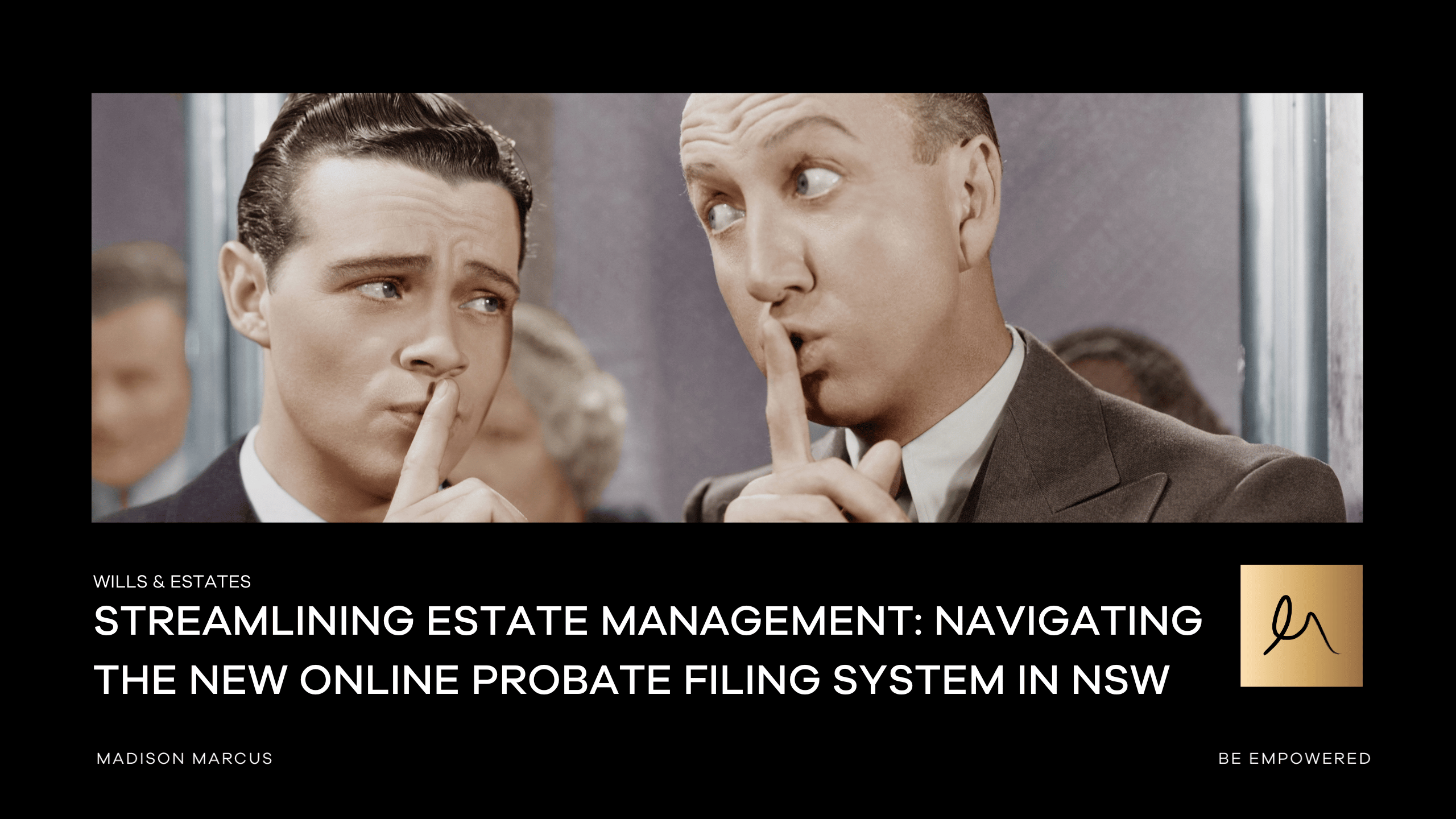 Streamlining Estate Management- Navigating the New Online Probate Filing System in NSW (Madison Marcus)