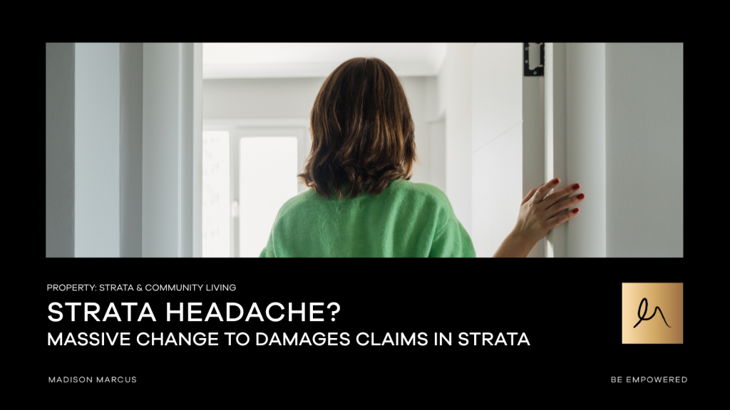 Rear view of a woman in a green sweater opening a door, representing changes to strata property laws, with headline text “Strata Headache? Massive Change to Damages Claims in Strata” by Madison Marcus