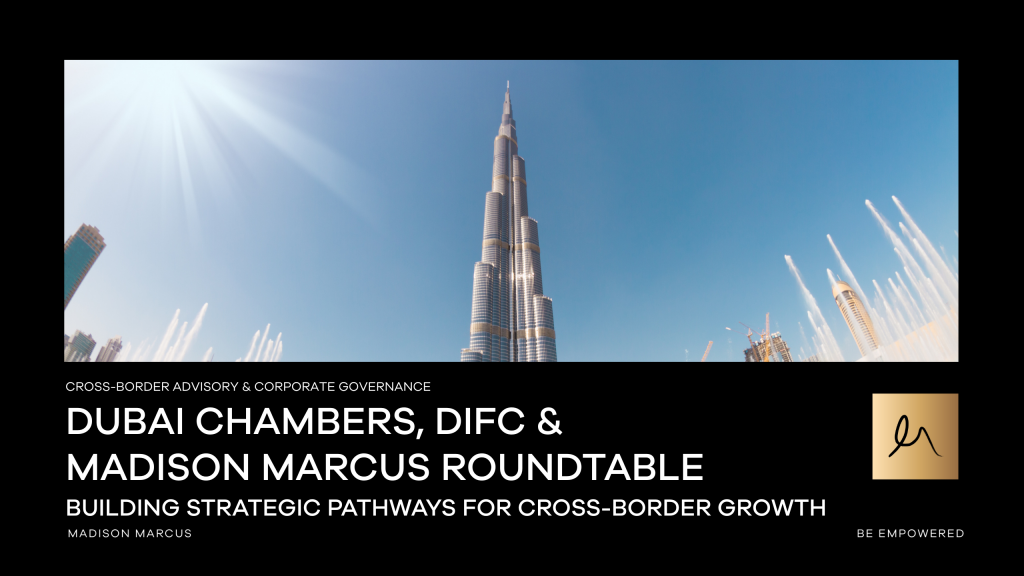 Wide-angle image of the Burj Khalifa with water fountains in Dubai, accompanied by event text promoting the Dubai Chambers, DIFC and Madison Marcus Roundtable on cross-border advisory and corporate governance.